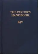 Le manuel du pasteur KJV : Instructions, formulaires et aides pour la conduite des nombreuses cérémonies qu'un ministre est appelé à diriger - The Pastor's Handbook KJV: Instructions, Forms and Helps for Conducting the Many Ceremonies a Minister Is Called Upon to Direct