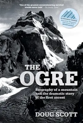 Ogre - Biographie d'une montagne et histoire dramatique de la première ascension - Ogre - Biography of a mountain and the dramatic story of the first ascent