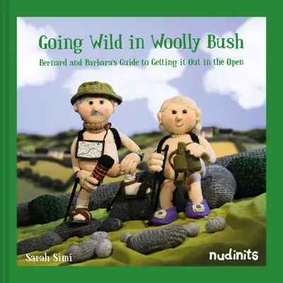 Going Wild in Woolly Bush - Le guide de Bernard et Barbara pour tout faire au grand jour - Going Wild in Woolly Bush - Bernard and Barbara's guide to getting it all out in the open