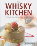 Whisky Kitchen - 100 façons de cuisiner avec du whisky - Whisky Kitchen - 100 Ways with Whisky and Food