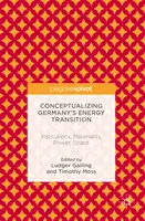 Conceptualiser la transition énergétique de l'Allemagne : Institutions, matérialité, pouvoir, espace - Conceptualizing Germany's Energy Transition: Institutions, Materiality, Power, Space