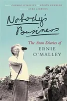 Nobody's Business : Le journal d'Aran d'Ernie O'Malley - Nobody's Business: The Aran Diaries of Ernie O'Malley