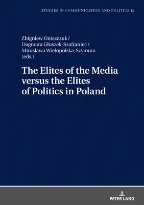 Les élites des médias contre les élites politiques en Pologne - The Elites of the Media Versus the Elites of Politics in Poland