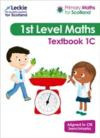 Primary Maths for Scotland Textbook 1C - Pour le Curriculum for Excellence Primary Maths - Primary Maths for Scotland Textbook 1C - For Curriculum for Excellence Primary Maths