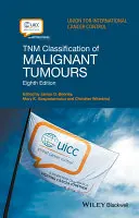 Classification Tnm des tumeurs malignes - Tnm Classification of Malignant Tumours