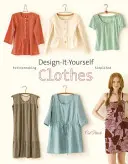 Design-It-Yourself Clothes : Le patronage simplifié - Design-It-Yourself Clothes: Patternmaking Simplified