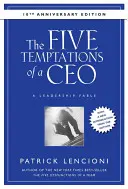 Les cinq tentations d'un PDG : Une fable sur le leadership - The Five Temptations of a CEO: A Leadership Fable