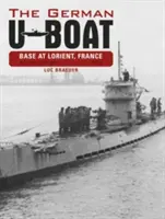 La base allemande de sous-marins à Lorient, France, Vol. 2 : juillet 1941-juillet 1942 - The German U-Boat Base at Lorient, France, Vol. 2: July 1941-July 1942