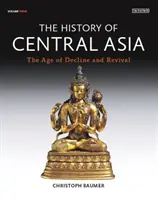 Histoire de l'Asie centrale : ensemble de 4 volumes - History of Central Asia, The: 4-Volume Set