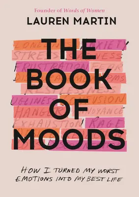 Le livre des humeurs : Comment j'ai transformé mes pires émotions en ma meilleure vie - The Book of Moods: How I Turned My Worst Emotions Into My Best Life