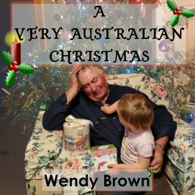 Un Noël très australien - A Very Australian Christmas