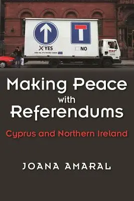 Faire la paix avec les référendums : Chypre et l'Irlande du Nord - Making Peace with Referendums: Cyprus and Northern Ireland
