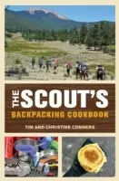 Le livre de cuisine du scout pour les randonnées - Scout's Backpacking Cookbook