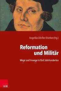 Reformation Und Militar : Wege Und Irrwege in Funf Jahrhunderten (en anglais) - Reformation Und Militar: Wege Und Irrwege in Funf Jahrhunderten