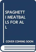 SPAGHETTI BOULETTES DE VIANDE POUR TOUS - SPAGHETTI MEATBALLS FOR ALL