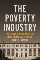 L'industrie de la pauvreté : L'exploitation des citoyens américains les plus vulnérables - The Poverty Industry: The Exploitation of America's Most Vulnerable Citizens