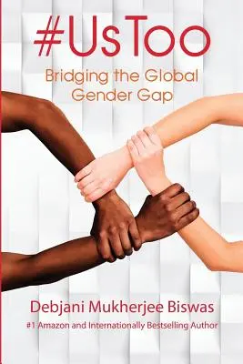 #UsToo : Combler le fossé mondial entre les hommes et les femmes - #UsToo: Bridging the Global Gender Gap