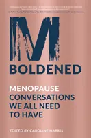 M Boldened : Conversations sur la ménopause que nous devons tous avoir - M Boldened: Menopause Conversations We All Need to Have