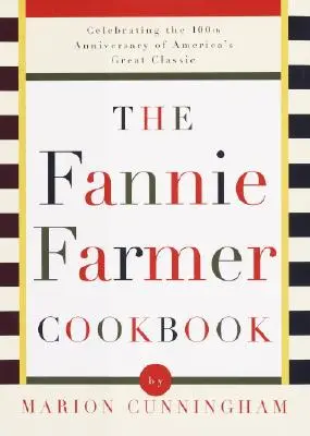 Le livre de cuisine de Fannie Farmer - The Fannie Farmer Cookbook