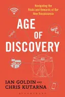 L'âge de la découverte : Naviguer dans les risques et les récompenses de notre nouvelle renaissance - Age of Discovery: Navigating the Risks and Rewards of Our New Renaissance