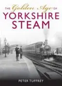 L'âge d'or des chemins de fer du Yorkshire - Golden Age of Yorkshire Railways