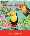 Dessiner avec les enfants : Une méthode créative pour les adultes débutants - Drawing with Children: A Creative Method for Adult Beginners, Too