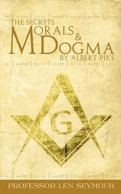 Les secrets de la morale et du dogme par Albert Pike - The Secrets of Morals and Dogma by Albert Pike
