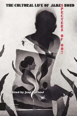 La vie culturelle de James Bond : les spectres de 007 - The Cultural Life of James Bond: Specters of 007