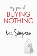 Mon année sans achat - My Year of Buying Nothing