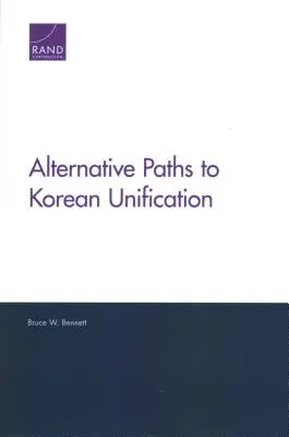 Les voies alternatives à l'unification coréenne - Alternative Paths to Korean Unification