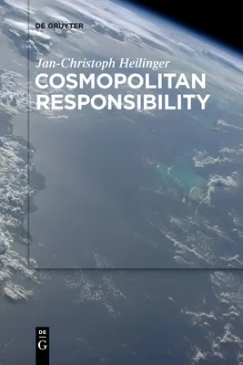 La responsabilité cosmopolite : L'injustice globale, l'égalité relationnelle et l'agence individuelle - Cosmopolitan Responsibility: Global Injustice, Relational Equality, and Individual Agency