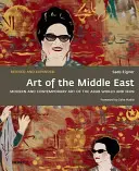 Art du Moyen-Orient : Art moderne et contemporain du monde arabe et de l'Iran - Art of the Middle East: Modern and Contemporary Art of the Arab World and Iran