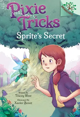 Le secret de Sprite : Un livre de branches (Pixie Tricks #1) (Library Edition), 1 - Sprite's Secret: A Branches Book (Pixie Tricks #1) (Library Edition), 1