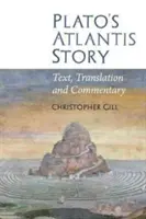 L'histoire de l'Atlantide de Platon : Texte, traduction et commentaire - Plato's Atlantis Story: Text, Translation and Commentary