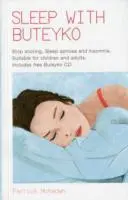 Sleep With Buteyko - Stop Snoring, Sleep Apnoea and Insomnia (Arrêtez les ronflements, l'apnée du sommeil et l'insomnie). Convient aux enfants et aux adultes - Sleep With Buteyko - Stop Snoring, Sleep Apnoea and Insomnia. Suitable for Children and Adults