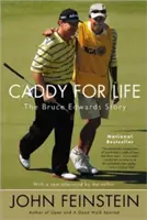 Caddy for Life : L'histoire de Bruce Edwards - Caddy for Life: The Bruce Edwards Story