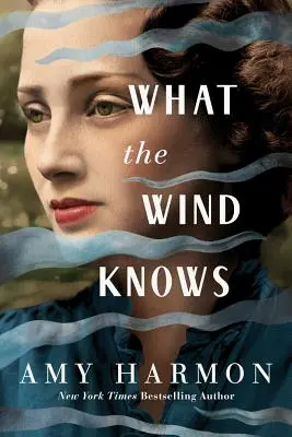 Ce que sait le vent - What the Wind Knows