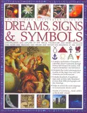 L'ultime guide illustré des rêves Signes et symboles : L'identification et l'analyse du vocabulaire visuel et du langage secret qui façonne notre vie. - The Ultimate Illustrated Guide to Dreams Signs & Symbols: Identification and Analysis of the Visual Vocabulary and Secret Language That Shapes Our Tho