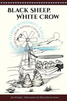 Mouton noir, corbeau blanc et autres contes du moulin à vent : Histoires du pays navajo - Black Sheep, White Crow and Other Windmill Tales: Stories from Navajo Country