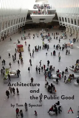 L'architecture et le bien public - Architecture and the Public Good