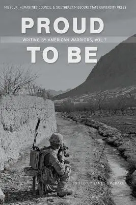 Proud to Be, 8 : Writing by American Warriors, Volume 8 - Proud to Be, 8: Writing by American Warriors, Volume 8