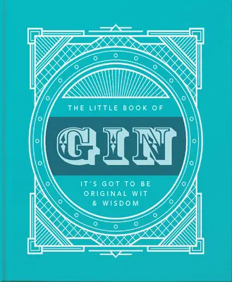 Le petit livre du gin : La distillation à la perfection - The Little Book of Gin: Distilled to Perfection