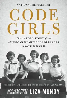 Code Girls : L'histoire inédite des femmes américaines qui ont déchiffré les codes de la Seconde Guerre mondiale - Code Girls: The Untold Story of the American Women Code Breakers of World War II
