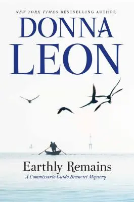 Les vestiges de la terre : Un mystère du commissaire Guido Brunetti - Earthly Remains: A Commissario Guido Brunetti Mystery