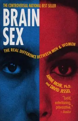 Le sexe cérébral : La vraie différence entre les hommes et les femmes - Brain Sex: The Real Difference Between Men and Women