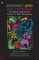 Animaux et psychédéliques : Le monde naturel et l'instinct d'altération de la conscience - Animals and Psychedelics: The Natural World and the Instinct to Alter Consciousness