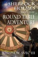 Sherlock Holmes et l'aventure de la table ronde. - Sherlock Holmes and the Round Table Adventure.