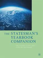 The Statesman's Yearbook Companion : Les dirigeants, les événements et les villes du monde - The Statesman's Yearbook Companion: The Leaders, Events and Cities of the World