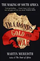 Les diamants, l'or et la guerre - La construction de l'Afrique du Sud - Diamonds, Gold and War - The Making of South Africa