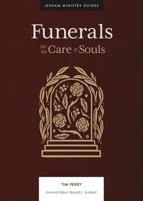 Les funérailles : Pour le soin des âmes - Funerals: For the Care of Souls